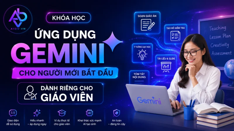 Ứng dụng Gemini cho người mới bắt đầu - Dành riêng cho Giáo Viên